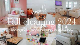 NEW  FALL CLEANING 2024 || SIMPLE FALL HOMEMAKING || CLEAN WITH ME