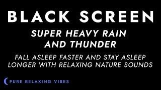 Heavy Rainstorm and Powerful Thunder Sounds for Sleeping - Black Screen Rain | Sleep Sounds