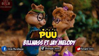 Billnas Ft Jay melody -Puu (Music video) Chipmunk cover. Kanaple Extra