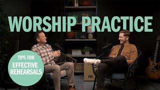 Leading Effective Worship Rehearsals: Tips for Dynamic Impact