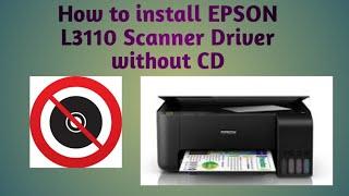 How to install Epson L3110 printer scanner without CD