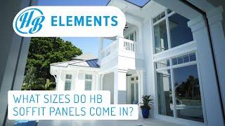 What sizes do HB Elements soffit panels come in? | HB FAQ #2