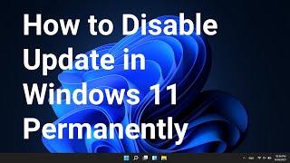 How to Disable Update in Windows 11 Permanently