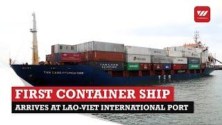 Lao-Viet International Port receives first container ship | VTV World