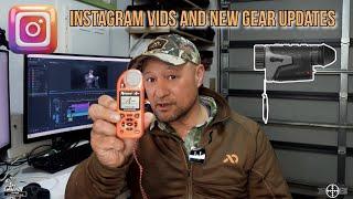 A few short vids from Instagram and some new gear for upcoming hunts