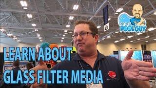 Ask the Pool Guy: Learn about Glass Filter Media