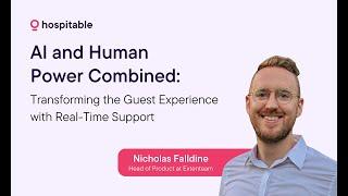 AI and Human Power Combined: Transforming the Guest Experience with Real-Time Support with Extenteam