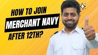 How to Join Merchant Navy After 12th? | Step-by-Step Guide