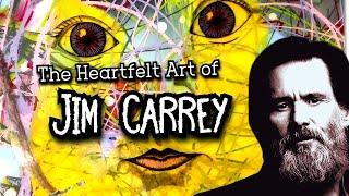 The Heartfelt Art of Jim Carrey