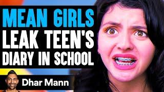 MEAN GIRLS Leak Teen's DIARY IN SCHOOL, They Live To Regret It | Dhar Mann