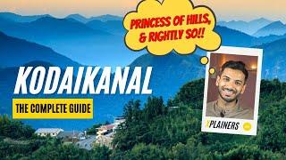 KODAIKANAL TRAVEL GUIDE | Stays | Places to Visit | A-Z Details