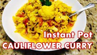 CAULIFLOWER CURRY in Instant Pot | Instant Pot Cauliflower | Instant Pot Indian Recipes Vegetarian