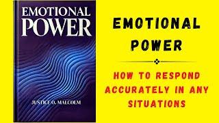 Emotional Power: How To Respond Accurately In Any Situations (Audiobook)