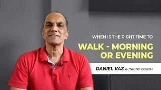 Morning Walk v/s Evening Walk | Best Time to Walk | Walking for Weight Loss