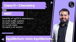 Solubility of AgCN is maximum in : (a) acidic buffer solution (b) basic buffer solution (c) in pu...