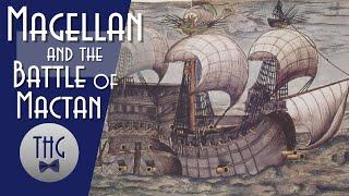 Ferdinand Magellan and the Battle of Mactan