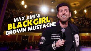 Black Girl, Brown Mustache | Max Amini | Stand Up Comedy