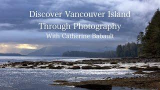 Discover Vancouver Island Through Photography With Catherine Babault