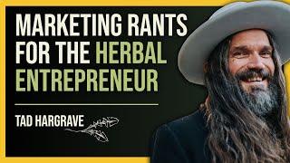 Authenticity, Niching Down & Marketing in Herbalism | Tad Hargrave