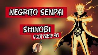 NEGRITO SENPAI - SHINOBI feat @SARU2S (AMV NARUTO)