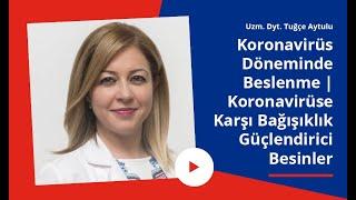 Koronavirüs (COVID-19) Döneminde Nasıl Beslenmeliyiz? Bağışıklık Güçlendirici Besinler Nelerdir?