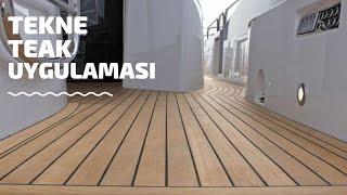 Birmanya Teak  ( Tik ) Ağacı Tekne Güverteye Uygulanması