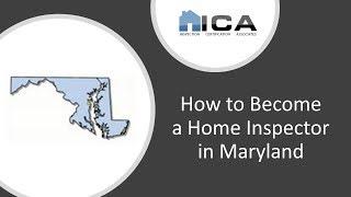 How to Become a Home Inspector in Maryland - Maryland Home Inspection Licensing