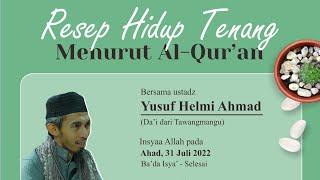 Resep Hidup Tenang Menurut Al Qur'an - Ust Yusuf Helmi Ahmad (Da'i dari Tawangmangu)