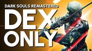 Dark Souls Remastered "DEX" Guide