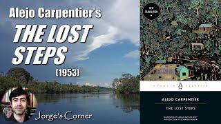 Alejo Carpentier's The Lost Steps (1953) | Book Review and Analysis