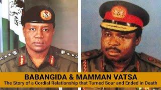 Babangida & Mamman Vatsa: The Story of a Cordial Relationship that Turned Sour and Ended in Death