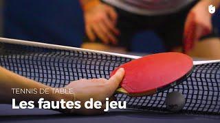 Connaître les fautes de jeu, avec Joé Seyfried et Andréa Landrieu | Tennis de Table