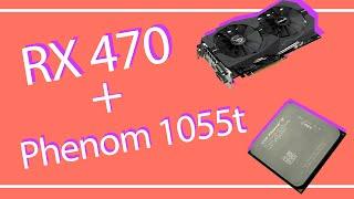 Tests 5 games on rx 470 + Phenom 1055t