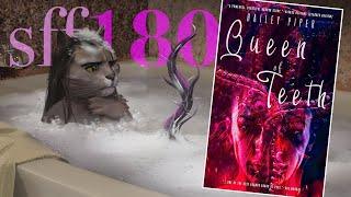 SFF180  ‘Queen of Teeth’ by Hailey Piper 