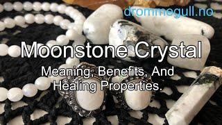 Moonstone Crystal: Meaning, Benefits, And Healing Properties #crystals #powerful #stone #healing