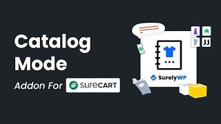 Introducing The Catalog Mode For SureCart Addon By SurelyWP