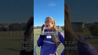 Things goalkeepers can do when they’re bored #soccer #goalkeeper