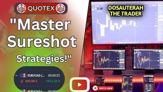 How to win every trade in quotex | Quotex Sureshot strategy | Dosauterah the trader