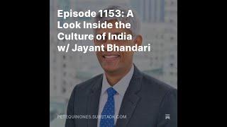 Episode 1153: A Look Inside the Culture of India w/ Jayant Bhandari