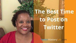 2016 Tutorial - The Best Times to Post on Twitter