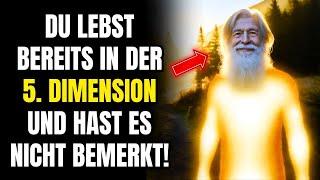 11 Anzeichen dafür, dass du bereits in der 5. Dimension bist!