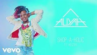 Aliyah - Shop-a-holic (Still) ft. Keizer