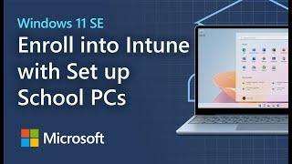 Enrolling Windows 11 SE into Intune using Set up School PCs