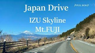 【4K Japan Drive 車載動画】富士山・伊豆スカイライン-アネスト岩田ターンパイク箱根 Mt.FUJI・IZU Skyline・Anest Iwata Turnpike Hakone