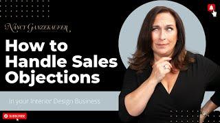 How to Handle Sales Objections in your Interior Design Business