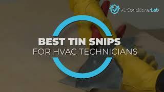 Best Tin Snips For HVAC Technicians