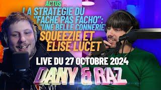 Actus + la stratégie du "fâché pas facho" + Squeezie face à Lucet