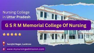 G S R M Memorial College Of Nursing  - Lucknow