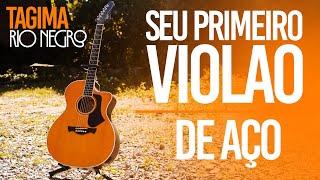 VIOLÃO TAGIMA RIO NEGRO - O Seu Primeiro Violão de Aço!