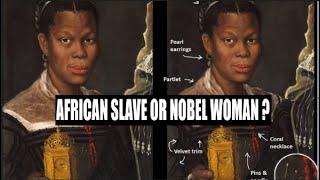 African Slave? Or Woman Of Nobility? (Who is She?)